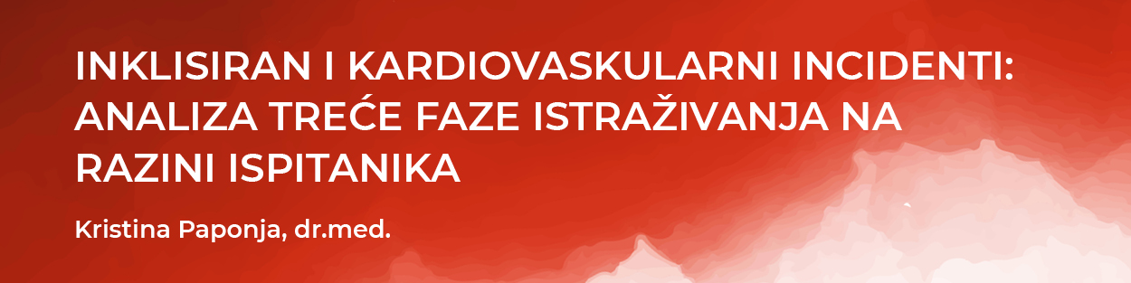 INKLISIRAN I KARDIOVASKULARNI INCIDENTI: ANALIZA TREĆE FAZE ISTRAŽIVANJA NA RAZINI ISPITANIKA